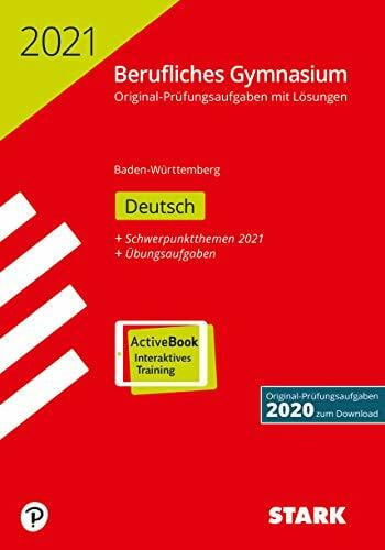 STARK Abiturprüfung Berufliches Gymnasium 2021 - Deutsch - BaWü: Ausgabe mit ActiveBook (STARK-Verlag - Abitur-Prüfungen)
