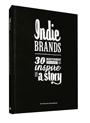 Indie Brands: 30 Independent Brands That Inspire and Tell a Story
