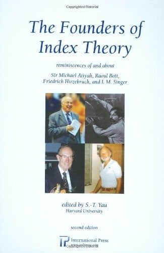 The Founders of Index Theory: Reminiscences of and About Sir Michael Atiyah, Raoul Bott, Friedrich Hirzebruch, and I. M. Singer