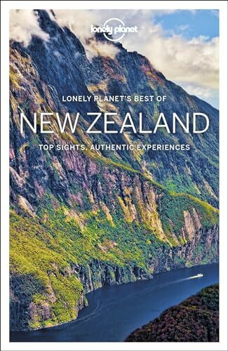 Lonely Planet's Best of New Zealand: Top Sights, Authentic Experiences (Travel Guide)