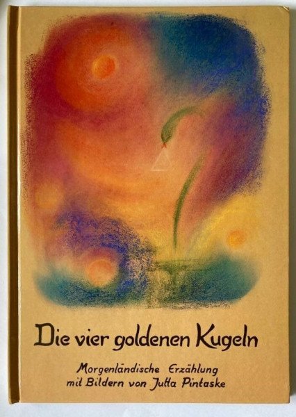 Die vier goldenen Kugeln. Morgenländische Erzählung