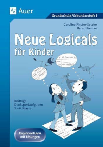 Neue Logicals für Kinder: Knifflige Denksportaufgaben Band 2 (3. bis 6. Klasse): Knifflige Denksportaufgaben, 3. - 6. Klasse