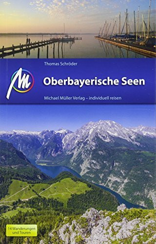 Oberbayerische Seen Reiseführer Michael Müller Verlag: Individuell reisen mit vielen praktischen Tipps
