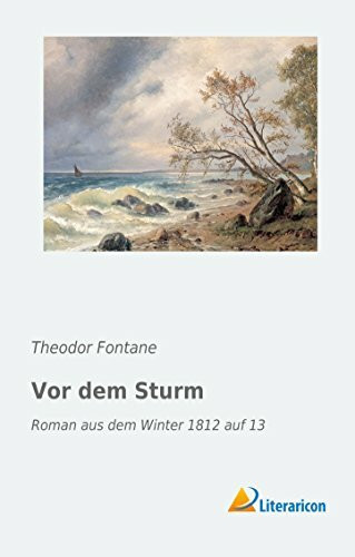 Vor dem Sturm: Roman aus dem Winter 1812 auf 13