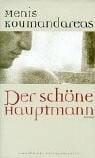 Der schöne Hauptmann: Roman: Roman. Ausgezeichnet mit dem Blue-Book-Preis 2001