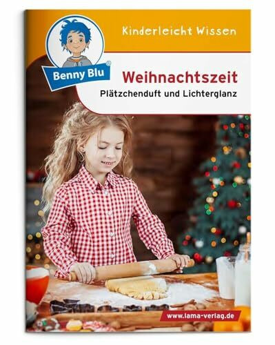 Benny Blu - Weihnachtszeit: Plätzchenduft und Lichterglanz (Benny Blu Kindersachbuch)