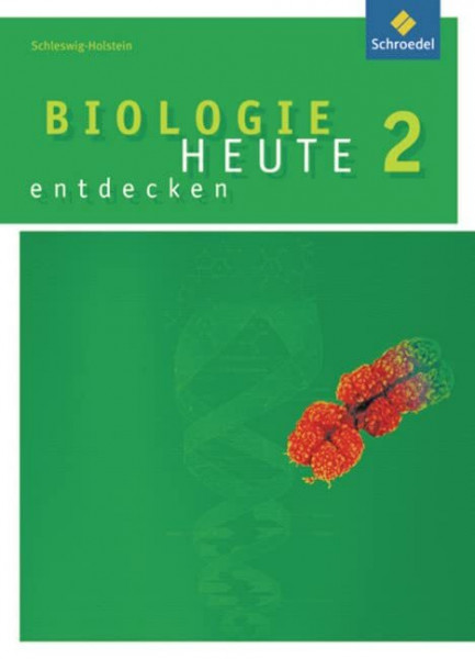 Biologie heute entdecken SI - Ausgabe 2009 für Schleswig-Holstein: Schülerband 2