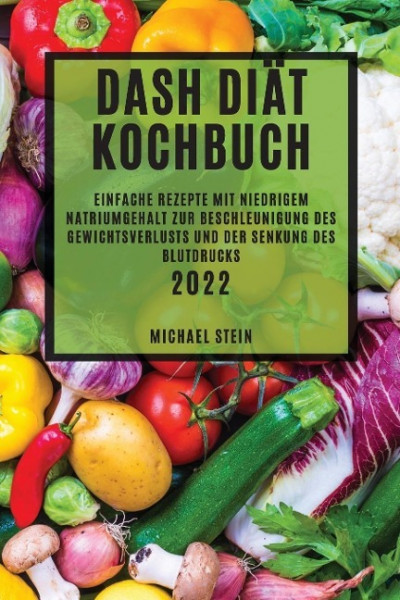 DASH DIÄT KOCHBUCH 2022