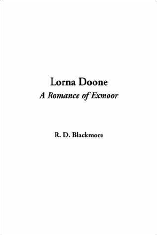 Lorna Doone: A Romance of Exmoor