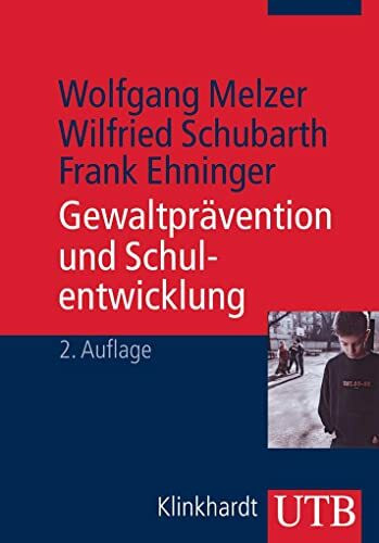 Gewaltprävention und Schulentwicklung. Analysen und Handlungskonzepte
