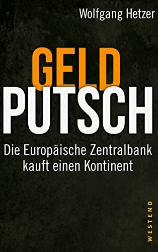 Geldputsch: Die Europäische Zentralbank kauft einen Kontinent