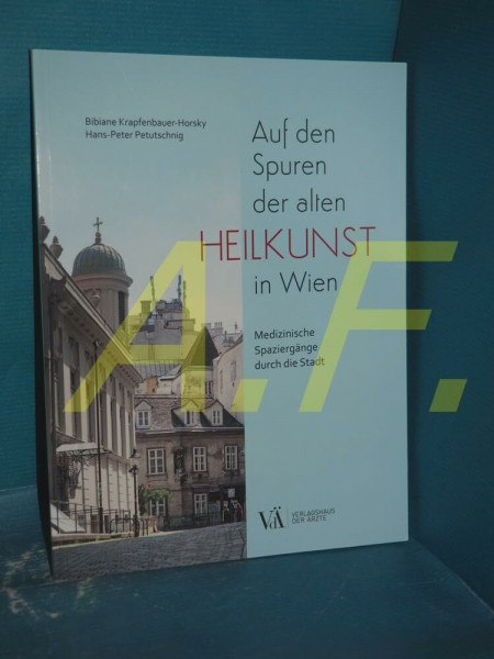 Auf den Spuren der alten Heilkunst in Wien: Medizinische Spaziergänge durch die Stadt