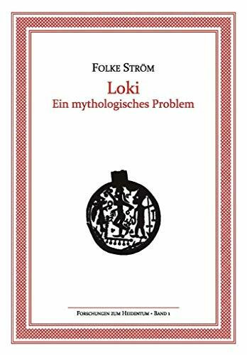 Loki - Ein mythologisches Problem (Forschungen zum Heidentum)