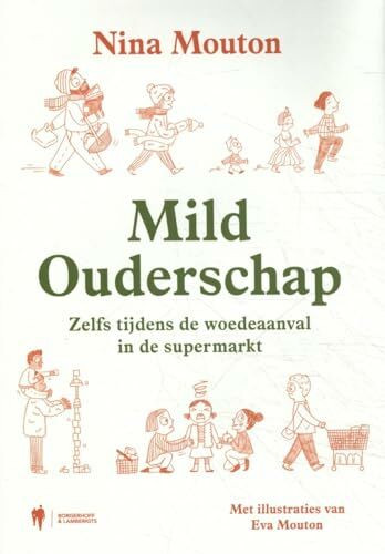 Mild ouderschap: zelfs tijdens de woedeaanval in de supermarkt