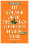 111 Kölner Orte 02, die man gesehen haben muss