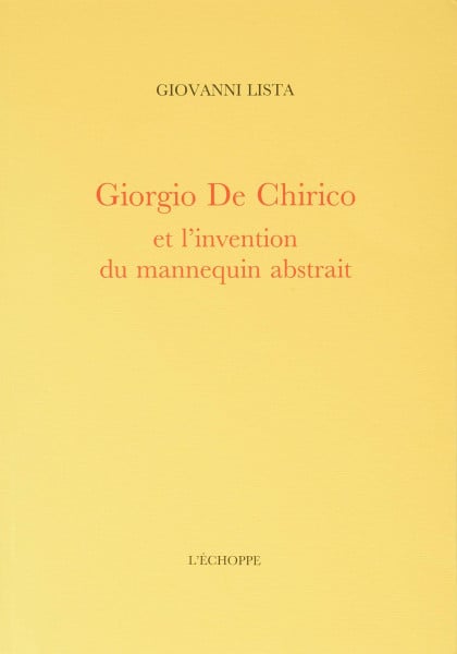 Giorgio De Chirico: L'invention du mannequin abstrait