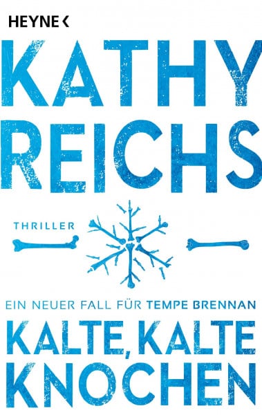 Kalte, kalte Knochen: Ein neuer Fall für Tempe Brennan (Die Tempe-Brennan-Romane, Band 21)