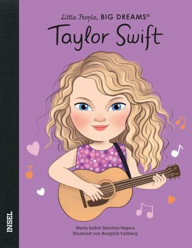 Taylor Swift – Little People, BIG DREAMS (Deutsche Ausgabe): Der unaufhaltsame Superstar | Kinderbuch ab 4 Jahre