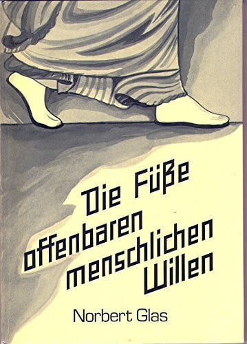 Die Füsse offenbaren menschlichen Willen