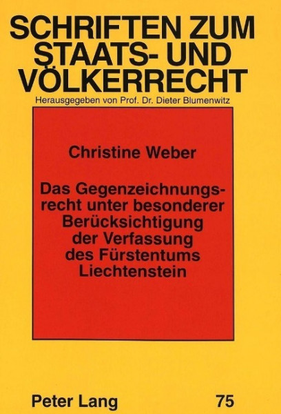 Das Gegenzeichnungsrecht unter besonderer Berücksichtigung der Verfassung des Fürstentums Liechtenst