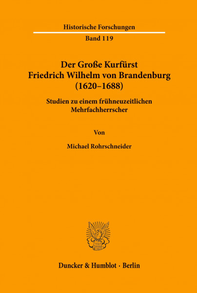 Der Große Kurfürst Friedrich Wilhelm von Brandenburg (1620-1688)
