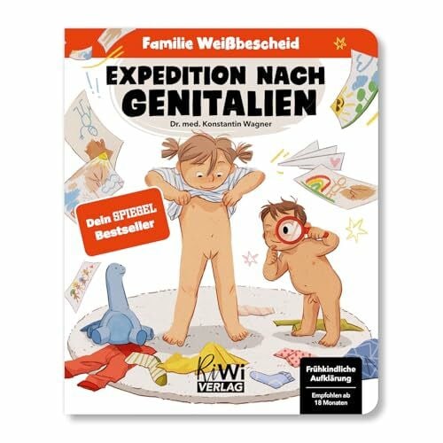 Expedition nach Genitalien (Familie Weißbescheid, Band 1)