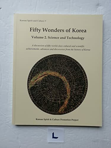 Fifty Wonders of Korea, Volume 1 (Series IV): Culture and Art; Volume 2 (Serives V): Science and Technology. A discussion of fifty world-class cultural and scientific achievements, advances and discov