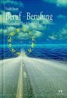 Beruf - Berufung. Das astrologische Arbeitsbuch