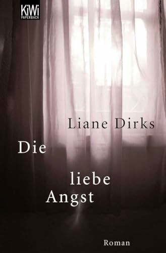 Die liebe Angst: Roman