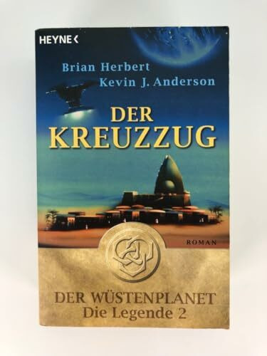 Der Kreuzzug: Der Wüstenplanet - Die Legende 2: Roman. Deutsche Erstausgabe