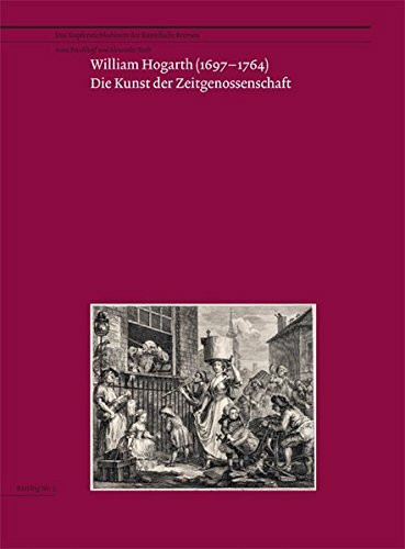 William Hogarth (1697–1764): Die Kunst der Zeitgenossenschaft