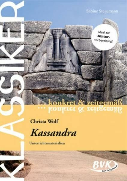 Klassiker – konkret & zeitgemäß: Kassandra: Unterrichtsmaterialien
