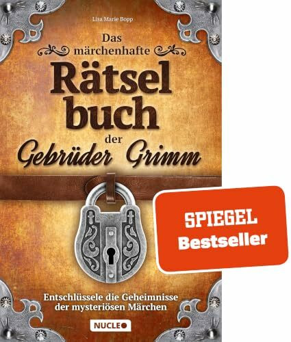 Das märchenhafte Rätselbuch der Gebrüder Grimm: Entschlüssele die Geheimnisse der mysteriösen Märchen