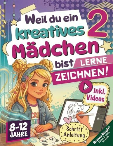Lerne Zeichnen! Kreatives Zeichenbuch für Mädchen ab 8 mit Zeichenvideos: Weitere süße Schritt-für-Schritt Motive. Weil du ein kreatives Mädchen bist. (Zeichenbuchserie)