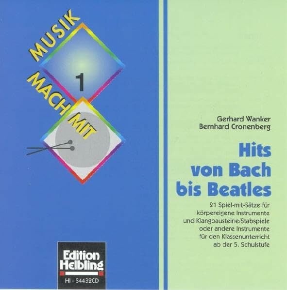 Hits von Bach bis Beatles. Audio-CD: 21 Spiel-mit-Sätze für körpereigene Instrumente und Klangbausteine/Stabspiele oder andere Instrumente für den ... und... Hits von Bach bis Beatles. Audio-CD: 21 Spiel-mit-Sätze für körpereigene Instrumente und Klangbausteine/Stabspiele oder andere Instrumente für den ... und Originalaufnahmen (Musik mach mit)