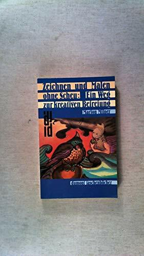 Ein Weg zur kreativen Befreiung: Zeichnen und Malen ohne Scheu (DUMONT Taschenbücher)