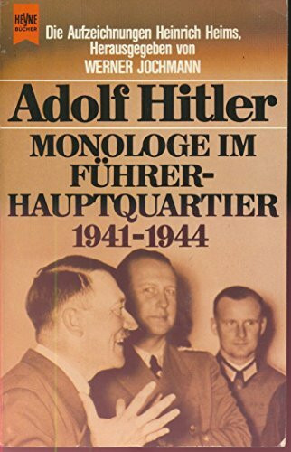 Monologe im Führerhauptquartier 1941 - 1944.