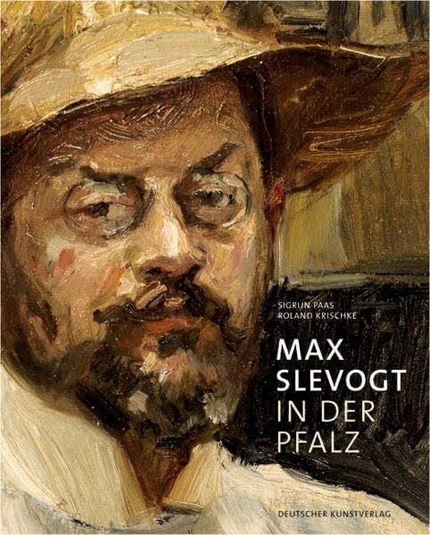 Max Slevogt in der Pfalz: Katalog der Max-Slevogt-Galerie in der Villa Ludwigshöhe bei Edenkoben