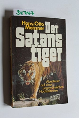 Der Satanstiger. Abenteuer auf einer ungewöhnlichen Hochzeitsreise
