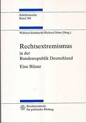 Rechtsextremismus in der Bundesrepublik Deutschland. Eine Bilanz