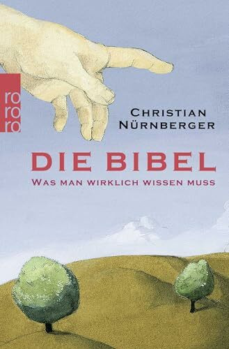 Die Bibel: Was man wirklich wissen muss