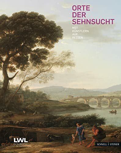 Orte der Sehnsucht: Mit Künstlern auf Reisen: Katalog zur Ausstellung im LWL-Landesmuseum für Kunst und Kultugeschichte, Münster, 2008/2009