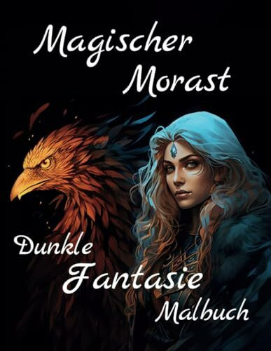 Magischer Morast: Dunkle Fantasie Malbuch für Erwachsene – 54 Motive entführen dich in eine Welt voller Mythen und Sagen