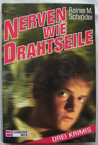 Nerven wie Drahtseile. Drei Krimis