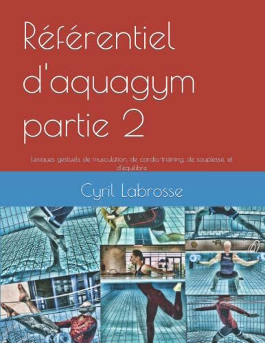 Référentiel d'aquagym partie 2: Lexiques gestuels de musculation, de cardio-training, de souplesse, et d'équilibre