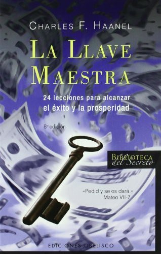 La llave maestra : 24 lecciones para alcanzar el éxito y la prosperidad (EXITO)