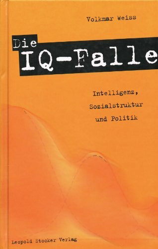 Die IQ-Falle: Intelligenz, Sozialstruktur und Politik