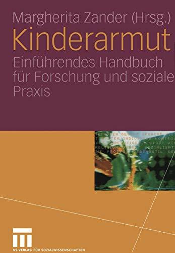 Kinderarmut: Einführendes Handbuch für Forschung und soziale Praxis