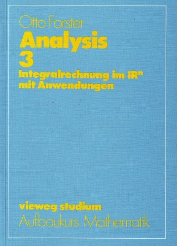 Analysis 3. Integralrechnung im IRn mit Anwendungen