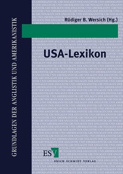 USA-Lexikon: Schlüsselbegriffe zu Politik, Wirtschaft, Gesellschaft, Kultur, Geschichte und zu den deutsch-amerikanischen Beziehungen - - Studienausgabe (Grundlagen der Anglistik und Amerikanistik)